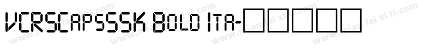 VCRSCapsSSK Bold Ita字体转换